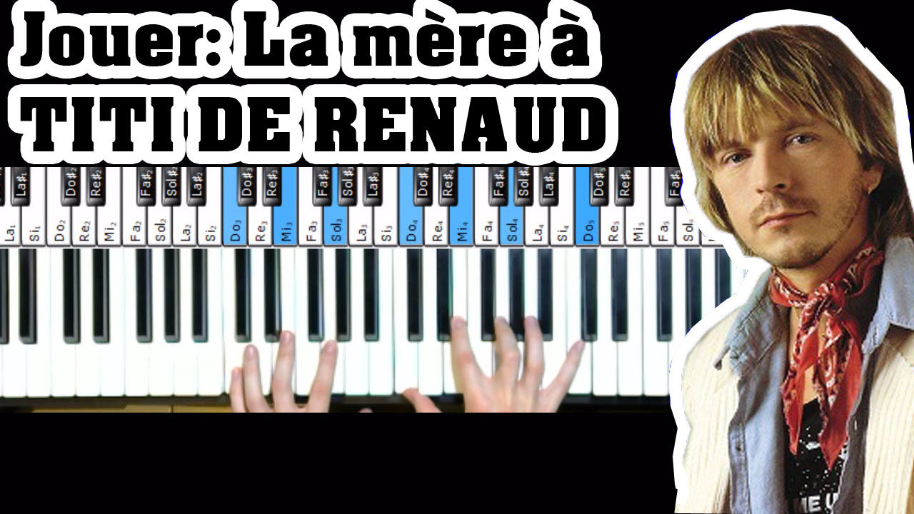 Jouer « La mère à Titi » de Renaud au piano